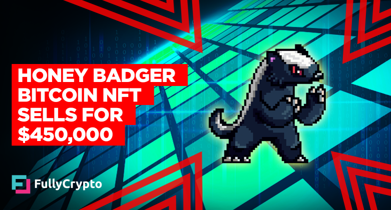 Honey Badger Bitcoin NFT Sells For $450,000