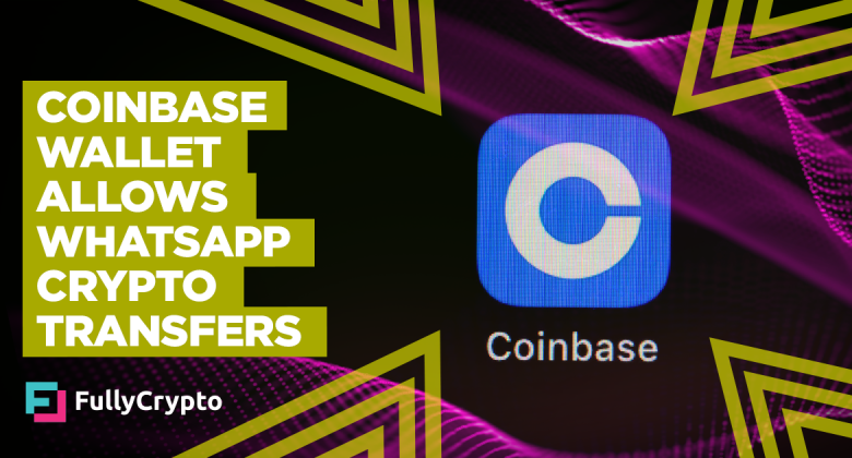 Coinbase Wallet Allows WhatsApp Crypto Transfers