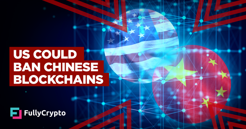 United States Lawmakers Want to Ban Chinese Blockchains