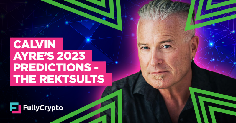 Calvin Ayre’s 2023 Predictions– The Rektsults