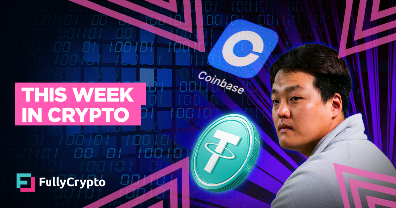 Today in Crypto– Tether, Do Kwon, and Coinbase