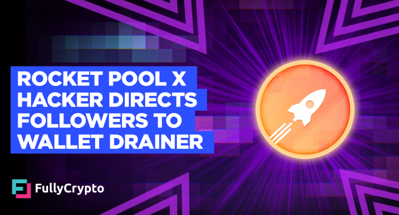 Rocket Pool X Hacker Directs Followers to Wallet Drainer