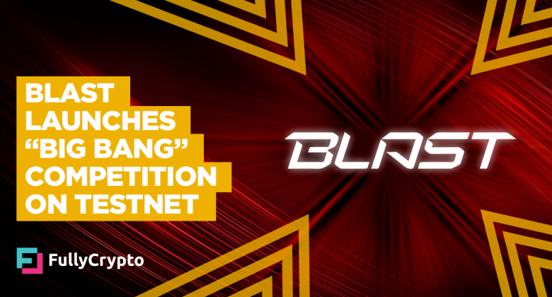 Blast Launches “Big Bang” Competition on New Testnet