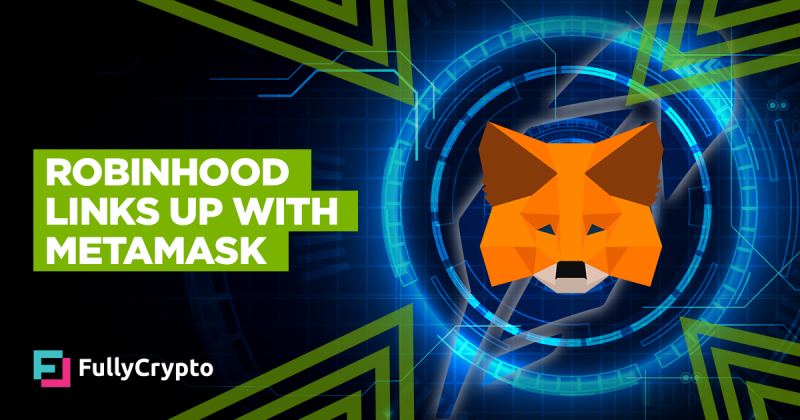 Robinhood Links Up With Metamask