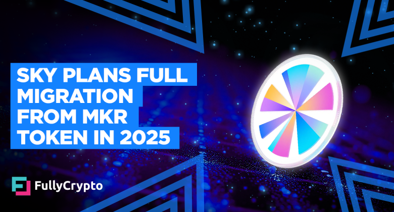 Sky Plans Full Migration From MKR Token in 2025