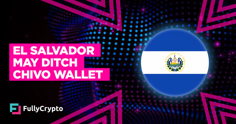 El Salvador May Ditch Chivo Wallet