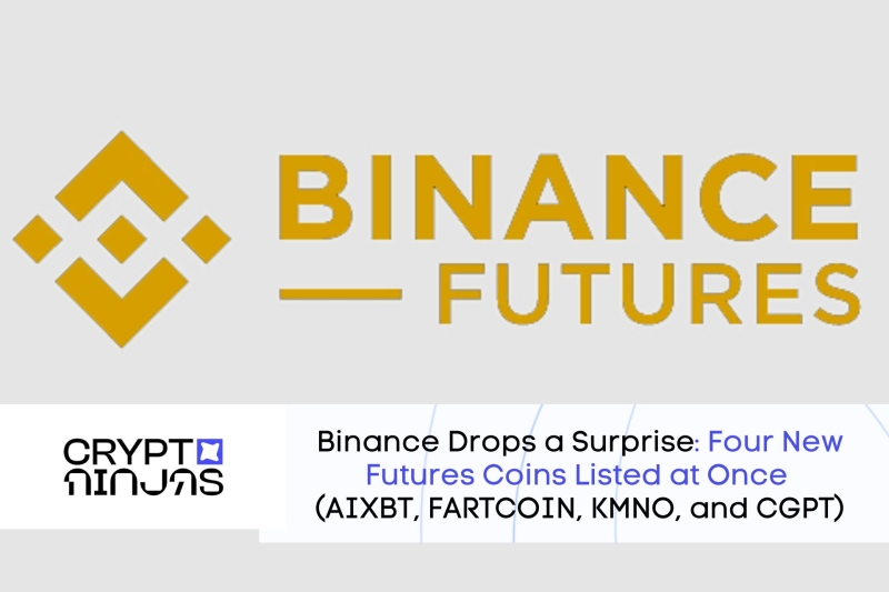 Binance Drops a Surprise: Four New Futures Coins Listed simultaneously (AIXBT, FARTCOIN, KMNO, and CGPT)