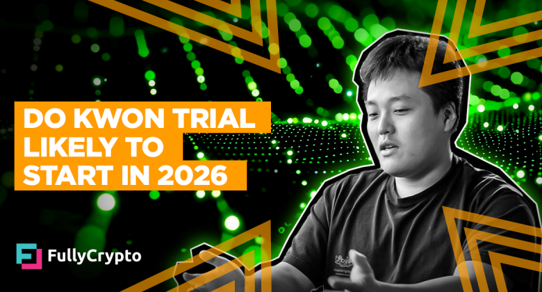 Do Kwon Trial Likely to Start in 2026