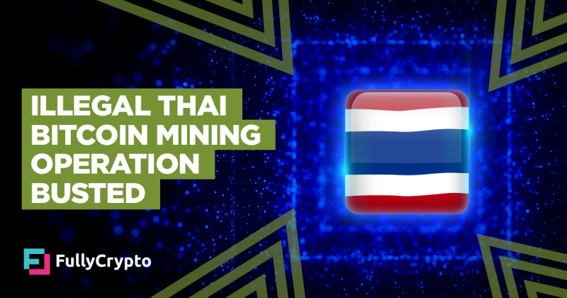 Authorities Bust Illegal Thai Bitcoin Mining Operation